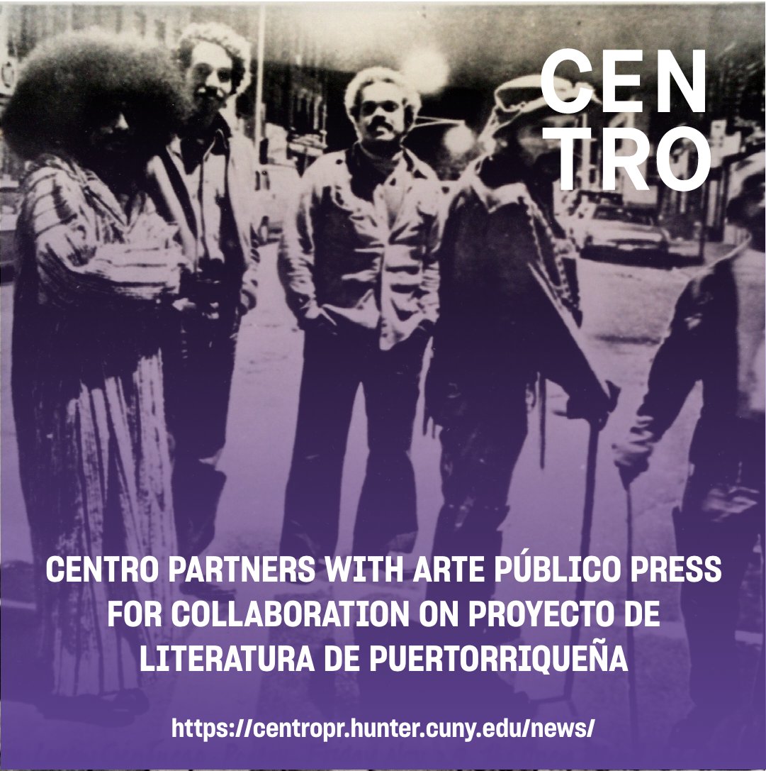 "CENTRO is excited to announce a partnership with Proyecto de Literatura de Puerto Rico/The Puerto Rican Literature Project (PLPR). CENTRO will be providing access to its archives to collaborate on a database of Diasporican writers and archival resources."