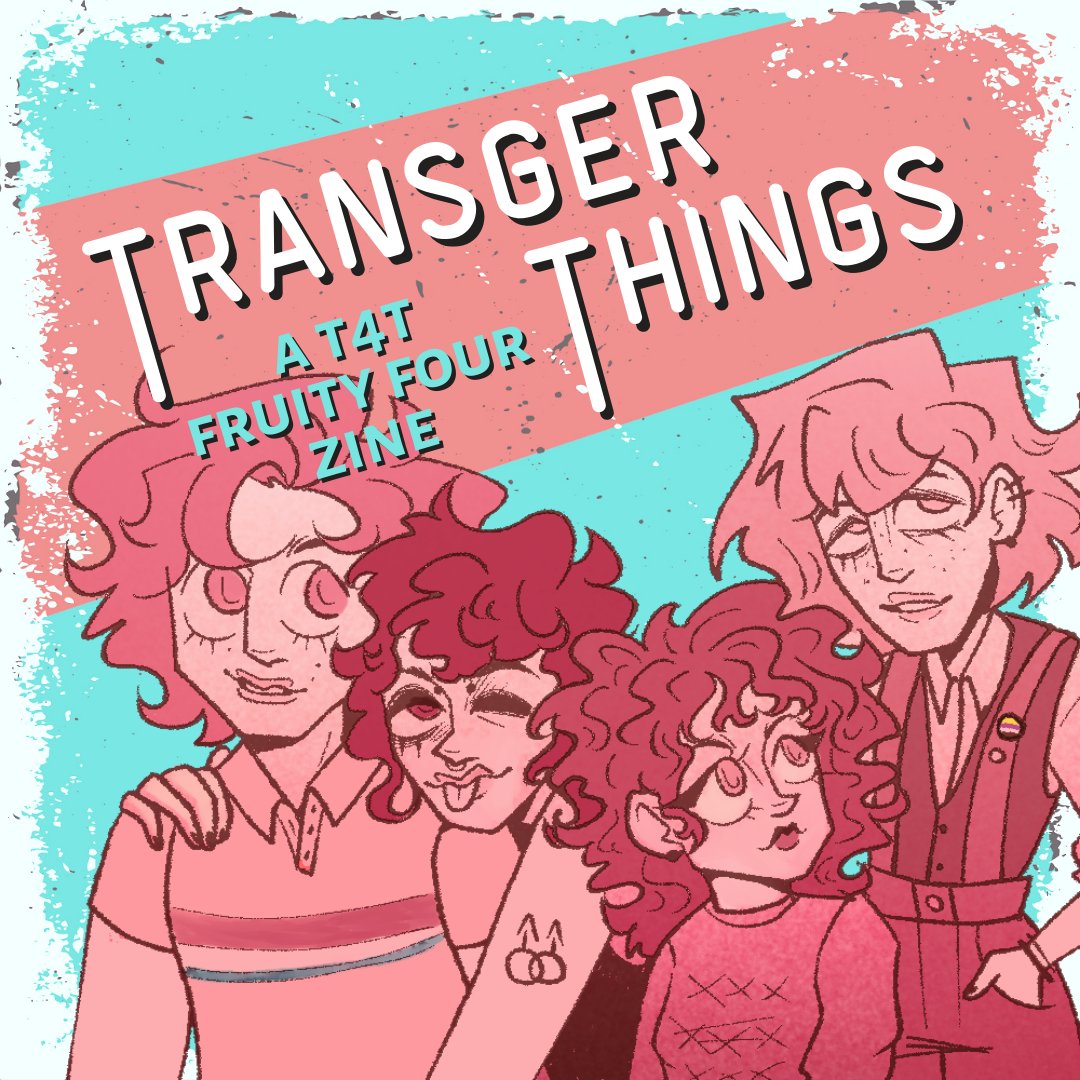 WHO'S READY FOR A NEW ZINE?

welcome to Transger Things: A T4T Fruity Four Zine created and run by trabs/nonbinary/GNC creatives! sign ups begin TOMORROW!