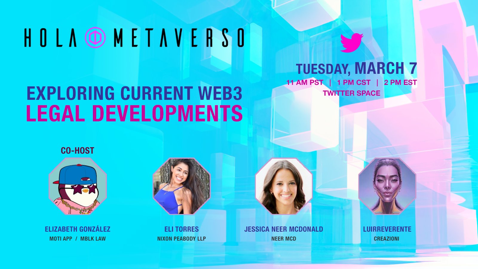Hola Metaverso- Media & Events 🎪 on X: We are excited for today's space!  ⚖️ Exploring Current Web3 Legal Developments Guest Speakers!  @theweb3attorney @eliana_esq @NeerMcD @luirreverente WE ALSO HAVE A VERY  SPECIAL