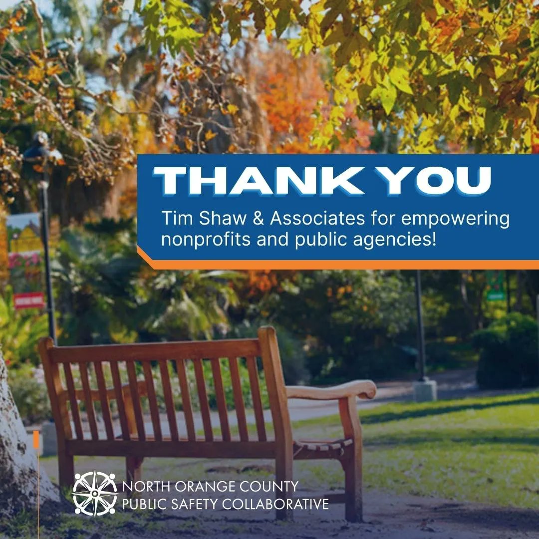 Through the partnership with Tim Shaw and Associates, the Collaborative is supporting capacity development of our partners with strategic visioning, board development and evaluation workshops and consultations. #NOCPSC #TheCollaborative #PublicSafety #NorthOrangeCounty #Community