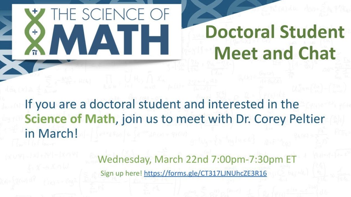 Calling all doctoral students! Join the Doctoral Student Meet and Chat as they talk about the Science of Math with @CoreyJPeltier. March 22nd at 7pm ET. Sign up here: forms.gle/CT317LJNUhcZE3…