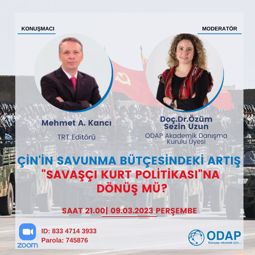 ODAPistanbul's tweet photo. 📣 09.03 Perşembe günü saat 21.00’da TRT Editörü Mehmet A. KANCI’nın (@601sokak_) anlatımı ve ODAP Akademik Danışma Kurulu Üyesi Doç.Dr.Özüm Sezin UZUN’un (@OzumSezin) moderatörlüğünde “Çin’in Savunma Bütçedindeki Artış Savaşçı Kurt Politikası’dan Dönüş Mü?” Başlığını konuşacağız https://t.co/tR6CMZYUIJ