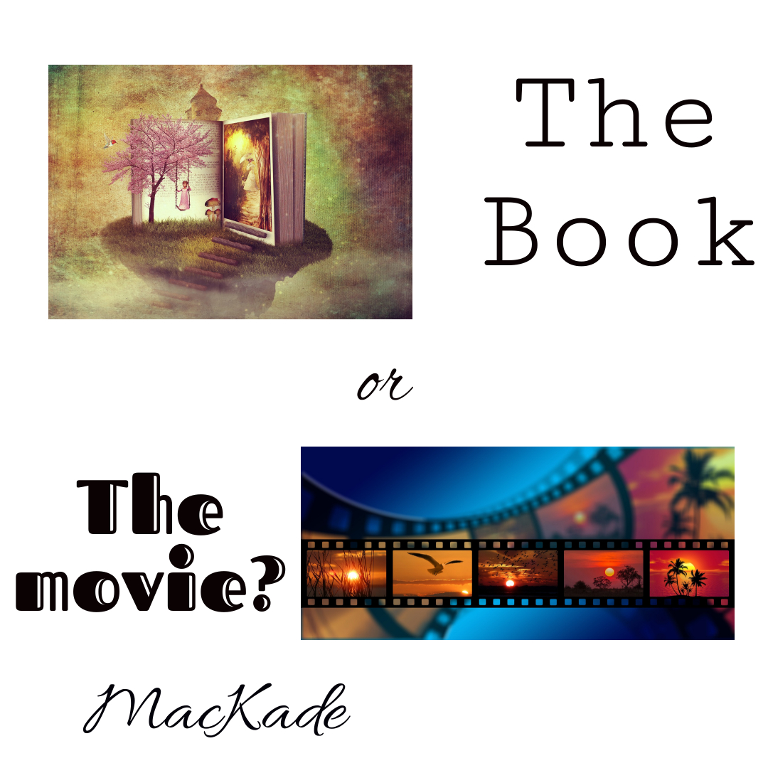 Book or Movie? #mackade #Bloghop trbr.io/8lFJ1rV via @ViviMackade