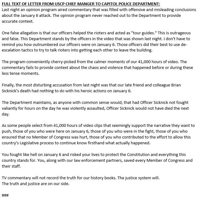 frankthorp's tweet image. In new ltr from Chief Manger to the Capitol Police Dept, Manger calls Tucker Carlson's segments on Jan 6th last night "filled w/ offensive and misleading conclusions about the January 6th attack.”

Manger: "This Dept stands by the officers in the video that was shown last night.”