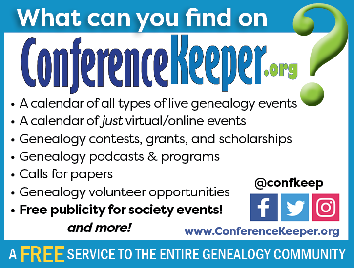 I'm curious, as always, if u know about ConferenceKeeper.org - a FREE online calendar w/ 1000s of #genealogy events from societies, public libraries, individuals &amp; geneology businesses.  FREE publicity for all gen. events and FREE for all to use! At least check it out :)