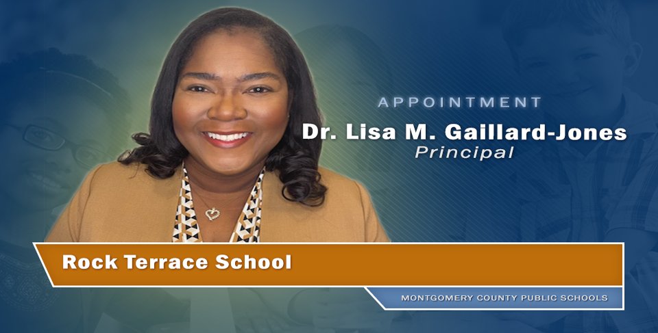 Dr. Lisa Michelle Gaillard-Jones, currently Acting Principal, Rock Terrace School, as Principal, Rock Terrace School. <a href="/mocoboe/">Moco BOE</a>