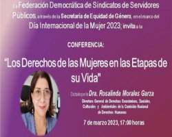 Videoconferencia “ los Derechos de las Mujeres en las Etapas de su Vida”
por la Doctora Rosalinda Morales Garza,
7 marzo 2023    a las 17:00 horas cdmx
por Facebook Live ( FEDESSP Nacional )
ID deReunión: 89003543706
Código de acceso: 753843
por

sidtpa.org/conferencia-lo…