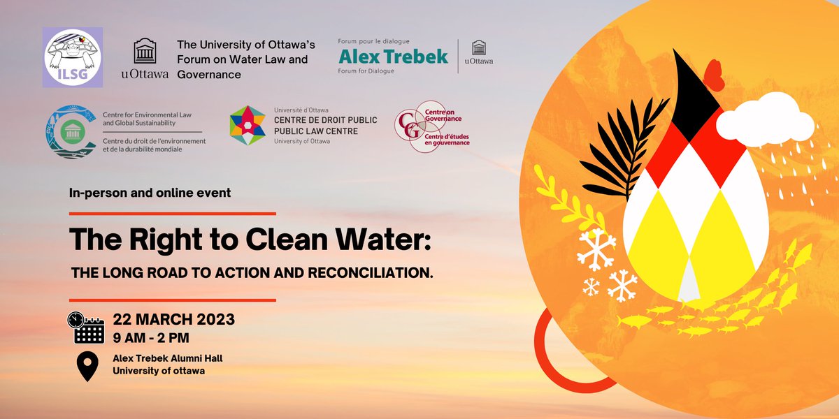 In celebration of World Water Day, Join us for the following event: The Right to Clean Water: THE LONG ROAD TO ACTION AND RECONCILIATION 📅 22 MARCH 2023 🕤 9 AM - 2 PM 🏫 Alex Trebek Hall - University of Ottawa and online Register here: bit.ly/3ylS9Ue