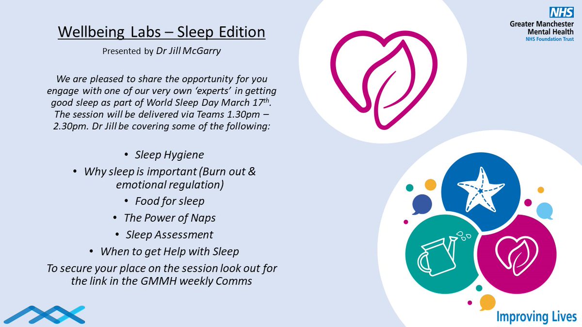 Sleep Wellbeing Lab
•Why sleep is important 
•Sleep Hygiene 
•Food for Sleep
•The Super power of naps
•Sleep assessment 
•When to get help with sleep
<a href="/GMMH_NHS/">Greater Manchester Mental Health</a>  #GMMHODTeam