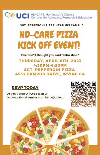 Exercise? I thought you said “extra slice”!
COVID isolation hit us all and we want to reintroduce ourselves in person. HD-Care is hosting a pizza party at Sgt Pepperoni’s, and we will even have a renowned Huntington’s disease scientist joining us, Dr. Joan Steffan.