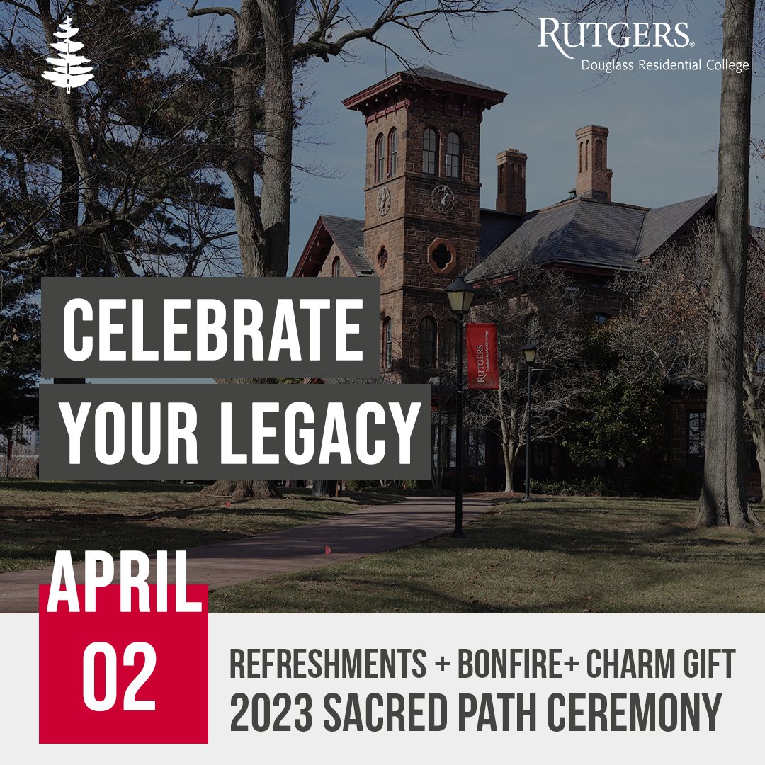 Celebrate the end of the academic year with the Douglass community! One of Douglass' oldest traditions, the Sacred Path Ceremony recognizes student achievement. Come out for student speakers, a bonfire, and more! RSVP: go.rutgers.edu/lfnqn2zv
Student RSVP: go.rutgers.edu/j7935v29