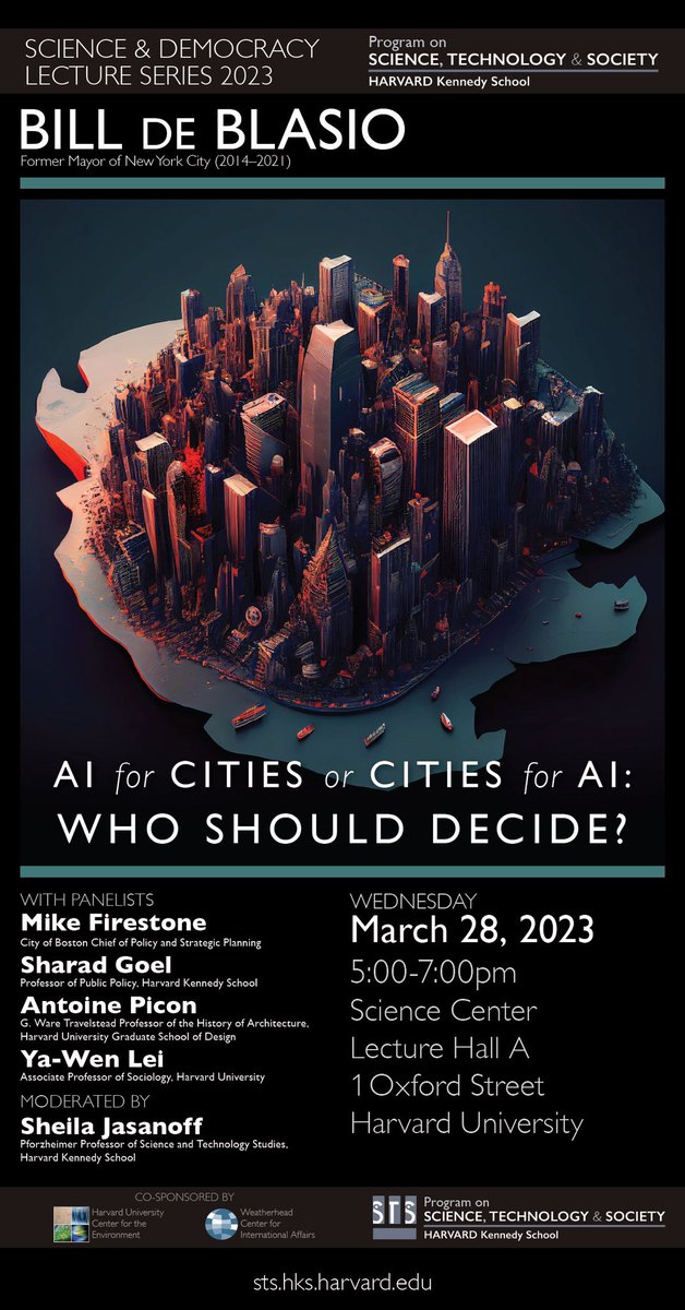 Join us for our next Science and Democracy Lecture!   AI for Cities or Cities of AI: Who should decide? with Bill de Blasio (former mayor of NYC) March 28, 2023 5-7pm In-person and virtual sts.hks.harvard.edu/events/lecture…