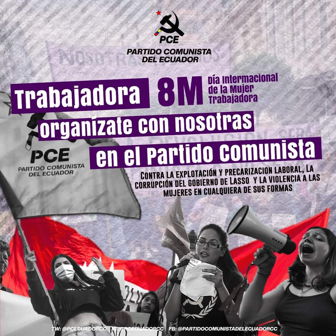 Este #8M, seguimos luchando contra la explotación y precarización laboral, la corrupción y las políticas neoliberales del gobierno de Lasso y contra la violencia a las mujeres en cualquiera de sus formas. ¡Afíliate al Partido Comunista del Ecuador! #Marcha8M