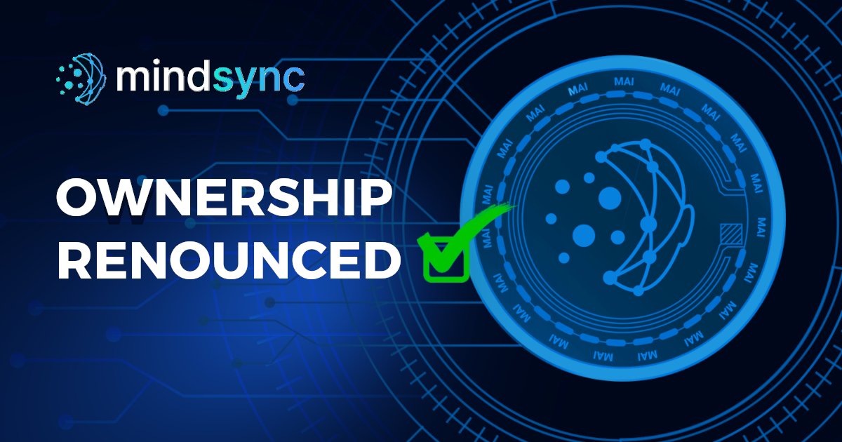 ✅ Mindsync have renounced ownership of the MindsyncAI (MAI) token. The functions of the smart contract owner are now unavailable. It is now fully a community token! 👏

Proof: etherscan.io/tx/0x4d76e1a3e…

Buy MAI: 

pancakeswap.finance/swap?inputCurr…

app.uniswap.org/#/swap?inputCu…
