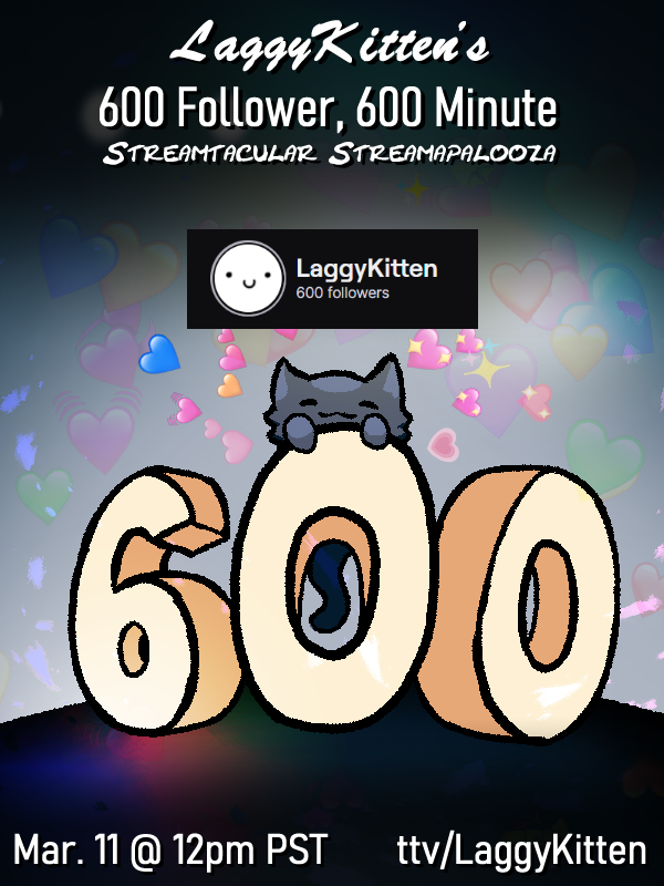 LaggyKitten's tweet photo. We hit 600 followers on Twitch! 🥳
Celebrating with a long stream this weekend! 🎉
Starts on March 11 @ 12pm PST 🕛
Hope to see you there! 🖤 https://t.co/TxWH5zDkEo