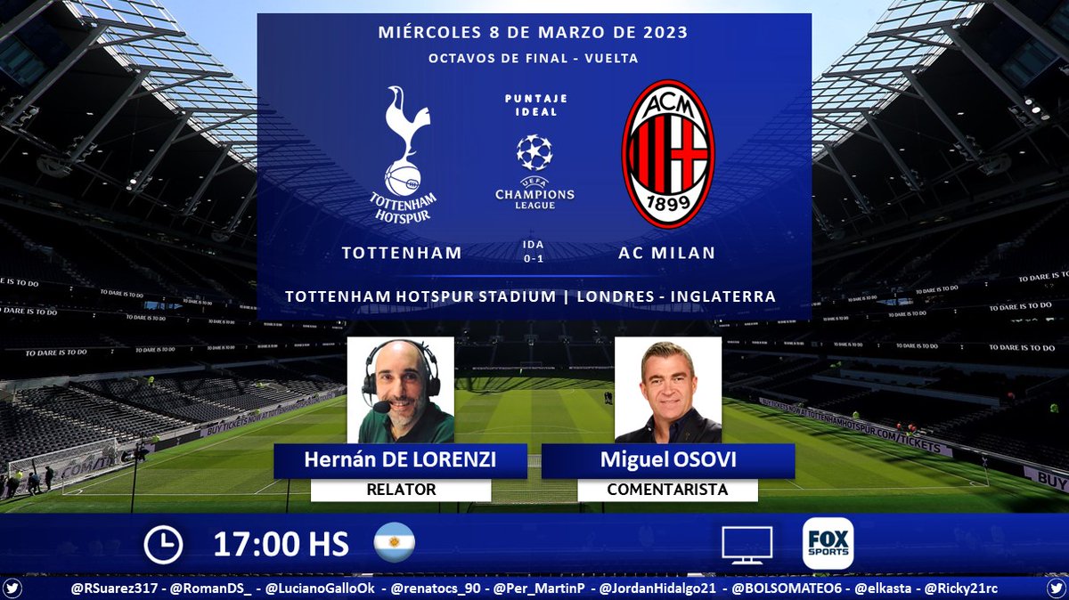 ⚽ #UCL | 🏴󠁧󠁢󠁥󠁮󠁧󠁿 #Tottenham vs. #Milan 🇮🇹
🎙 Relator: <a href="/hernandelorenzi/">Hernan E. De Lorenzi</a>
🎙 Comentarista: <a href="/MiguelOsovi/">Miguel Osovi</a>
📺 <a href="/FOXSportsArg/">Fox Sports Argentina</a> 🇦🇷
🤳 #ChampionsXFoxSports - #UnNuevoFoxSports - #FOXSportsArgentina - #TOTMIL 
Dale RT 🔃