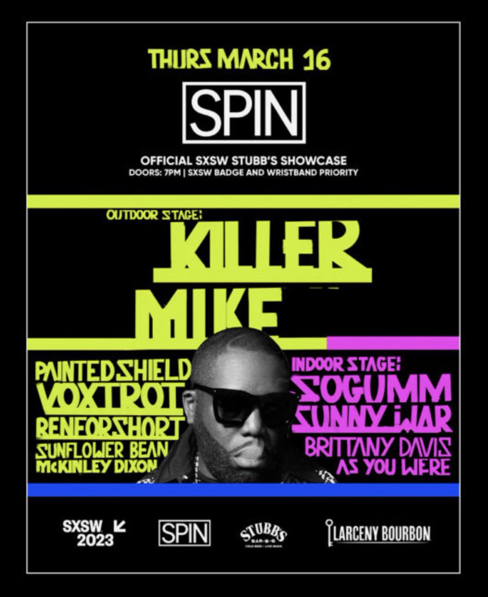 SPIN x #SXSW Showcase (with flyer)

📆 Thursday 3/16, 7:30pm-2am
📍 Stubb's

Killer Mike
Painted Shield (Pearl Jam guitarist Stone Gossard’s new project)
Voxtrot
renforshort
Sunflower Bean
+more