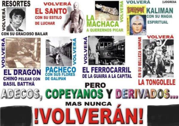 ser_eficientes's tweet photo. Volverán Resortes y Tin Tan hacernos reír y gozar, volverán el Santo y Kaliman a luchar, volverá la Tongolele a bailar .. pero la derecha pitiyanque  adecos, copeyanos y sus derivados de primero justicia y voluntad popular en Juan Guaidó y la María Corina.. mas nunca volverán.. https://t.co/6qdlh4zcIF