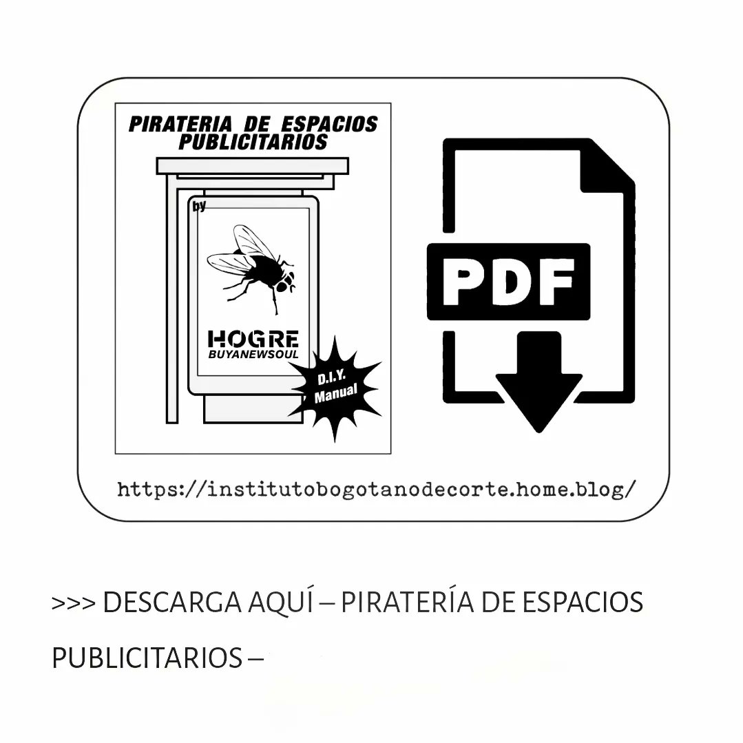 - Piratería de espacios publicitarios - × @buyanewsoul HOGRE / stealthisposter.org 
>> DISPONIBLE para descarga directa en formato PDF en: institutobogotanodecorte.home.blog

Versión pantalla + Versión impresión compaginada tamaño carta //