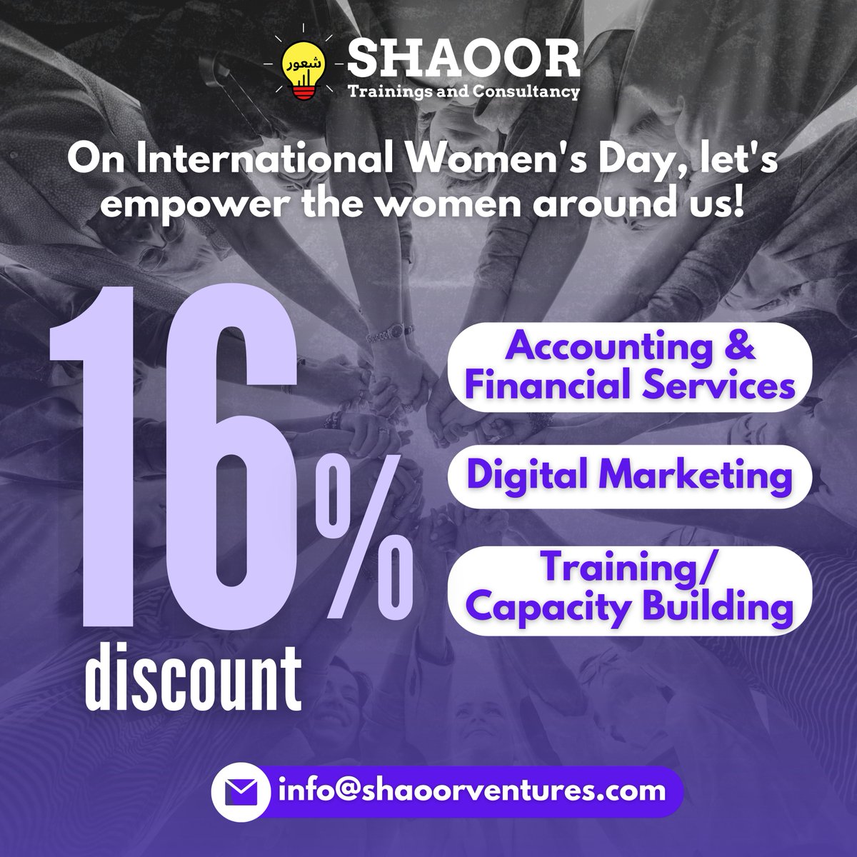 HAPPY WOMEN'S DAY!

At SHAOOR, our aim is to financially empower and honour the contributions of women around us.
The offer: 30 inquiries (first come first served basis) received in the next 8 days can avail of a 16% discount on our services.