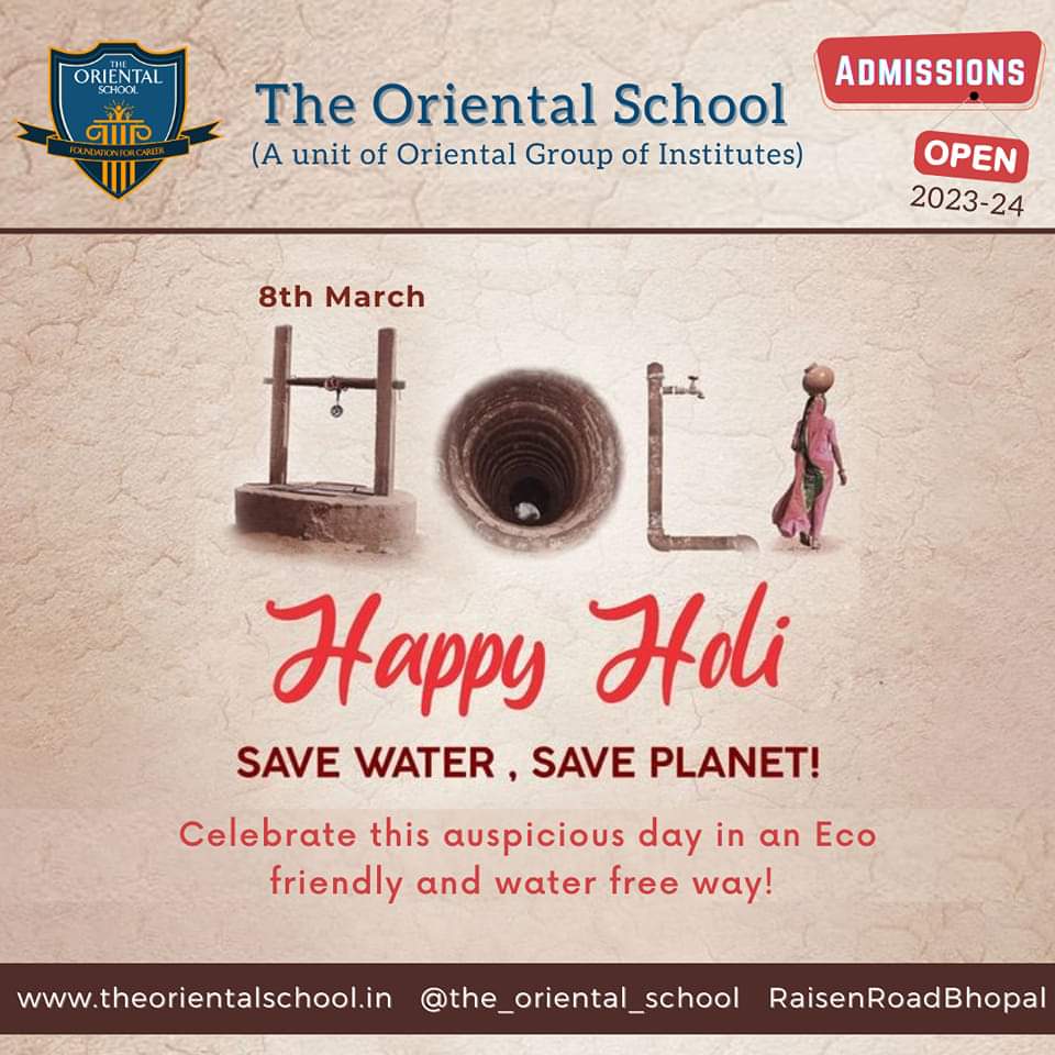 May the colors of Holi brighten up your day, The Oriental School Wishing you happiness, success and glory. May your Holi celebrations this year be memorable.
Celebrate Eco friendly and water free way Holi! 
#privateschoolinbhopal #admissionoopenfor2023 #sahodayacbse #kidscamp2023