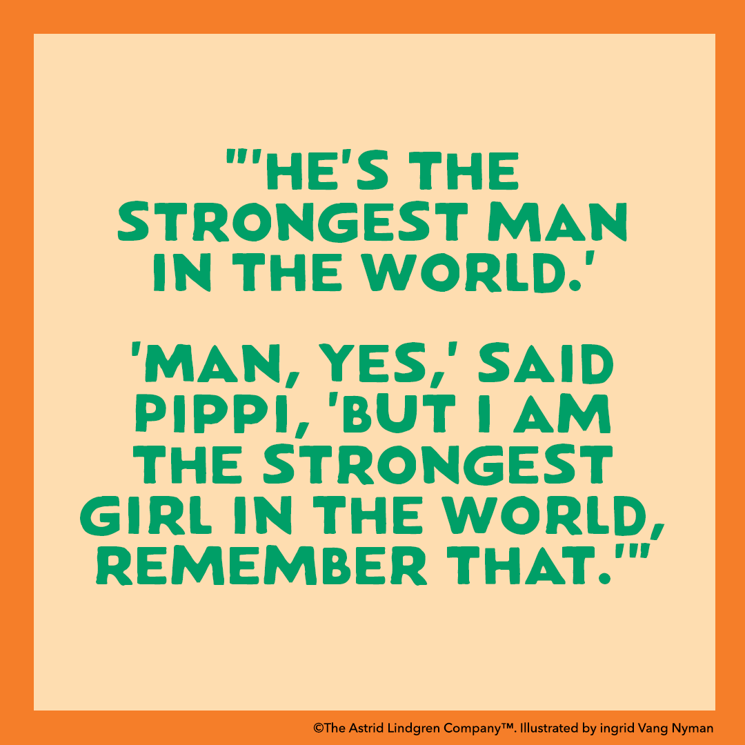8th March marks #InternationalWomensDay. Pippi has inspired many young women and children to be themselves and speak their minds. Who taught you to speak your mind?