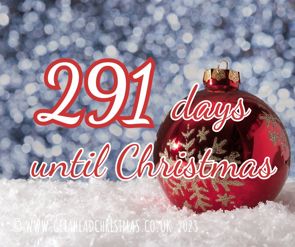 Get Ahead Christmas on Twitter "291 Days or 292 sleeps until Christmas