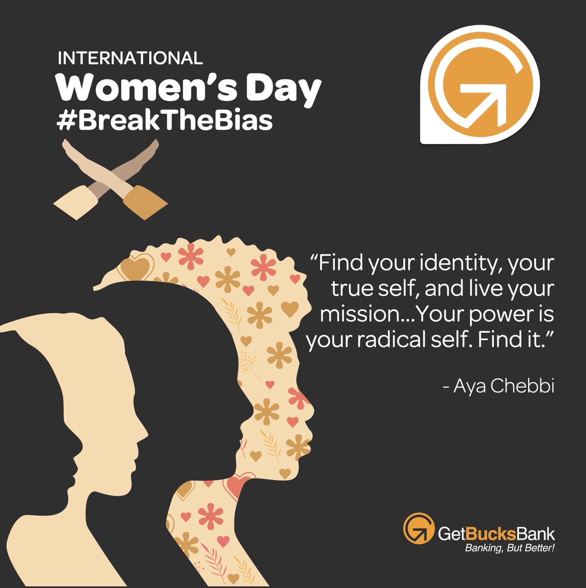 BankGetbucks's tweet photo. #InternationalWomensDay2023celebrating, protecting, and empowering women to “Find your identity, your true self, and live your mission…Your power is your radical self. Find it.” Only together can we #BreakTheBias

Quote by the formidable Aya Chebbi https://t.co/IuJnhcjDdr