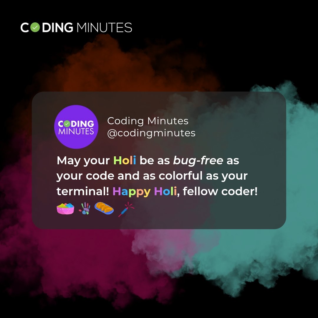 MinutesCoding's tweet image. Happy #Holi CM Family 💚💛💜❤️

#CodingMinutes #Coding #Programming