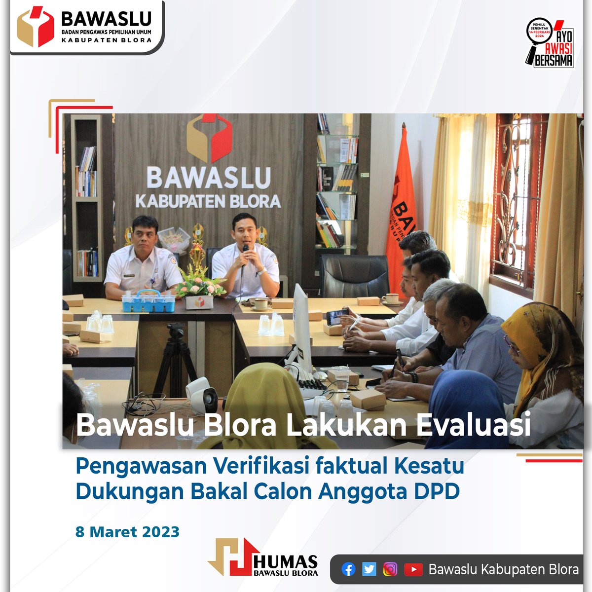 Bawaslu Kabupaten Blora menggelar rapat evaluasi pengawasan verifikasi faktual dukungan bakal calon anggota DPD di sekretariat Bawaslu Blora pada Rabu (8/3/2023). Kegiatan ini diikuti Ketua dan anggota Panwaslu Kecamatan se-Kabupaten Blora.