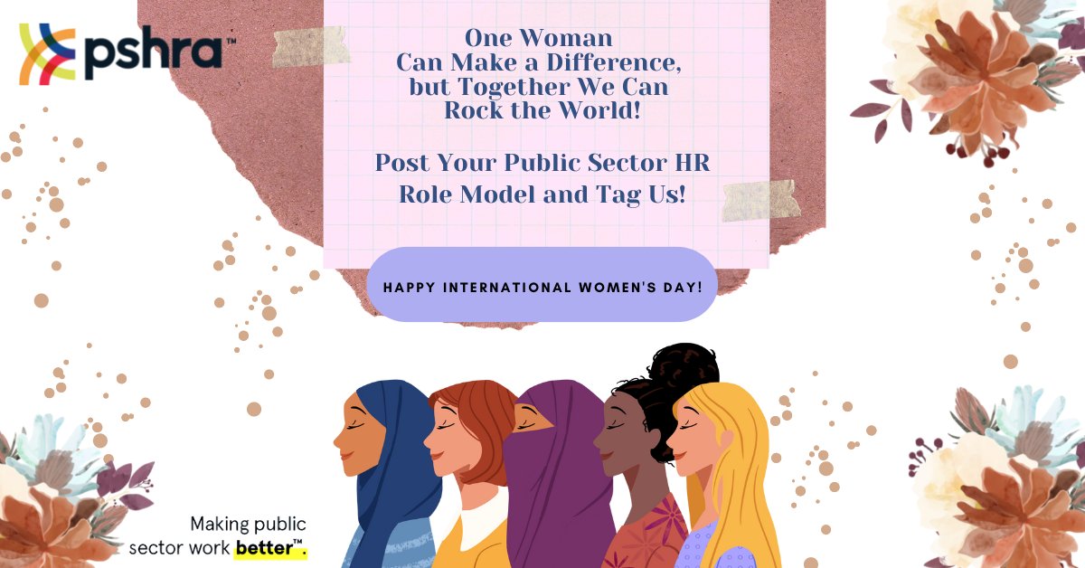 Happy International Womens' Day! Join PSHRA in celebrating this day by highlighting an important Public Sector HR women role model that has helped and lead others in the public sector. Share and Tag Us!