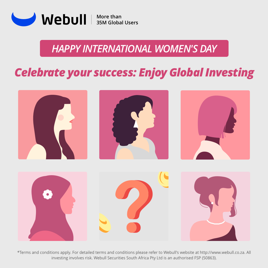 HAPPY INTERNATIONAL WOMEN'S DAY!
Celebrate your success: Enjoy Global Investing.

[Welcome Offer] webullza.onelink.me/JN1U/bwktbrul

*Terms and Conditions apply. Webull SA is an authorised FSP -  50863.

#webull #usstock #usmarket #freeshares #marchgift #womensday