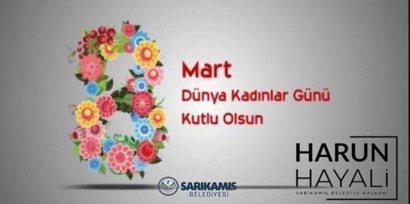 Başımızın tacı ve yarınlarımızın mimarı olan kadınlarımızın #8MartDünyaKadınlarGünü'nü  kutluyor, şiddetsiz, huzurlu, umutlu, mutlu, aynı zamanda güvenli ömürler diliyorum.
Harun HAYALİ
Belediye Başkanı