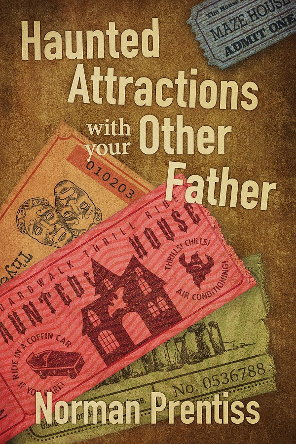 Haunted Attractions with Your Other Father: a dark ride into the terror of loss and love drewrowsome.blogspot.com/2023/02/haunte… #horror #literature @NormanPrentiss @CemeteryDance #LGBTQ