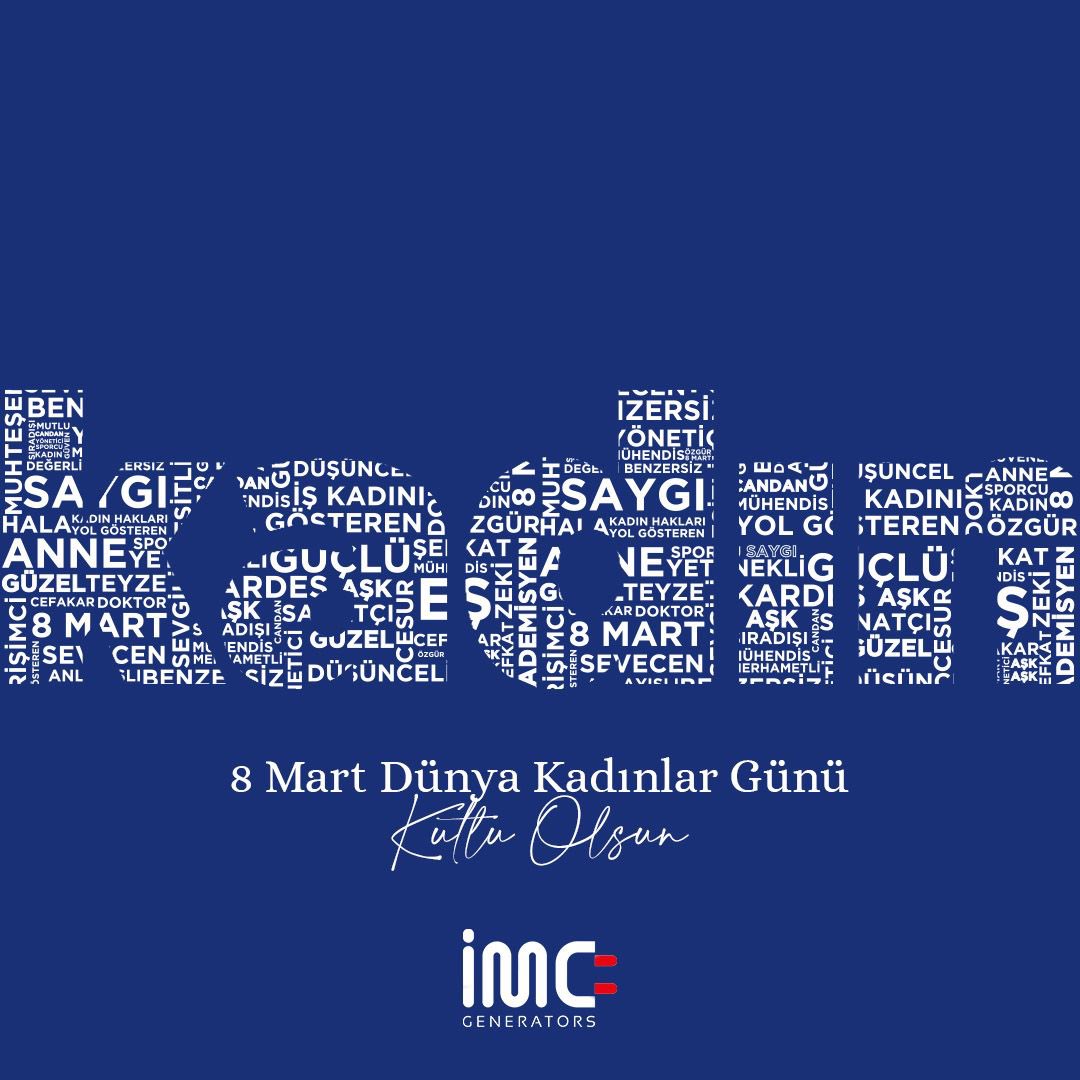 8 Mart Dünya Kadınlar Günü Kutlu Olsun.

#imcgenerators #8mart #dünyakadınlargünü #kadın