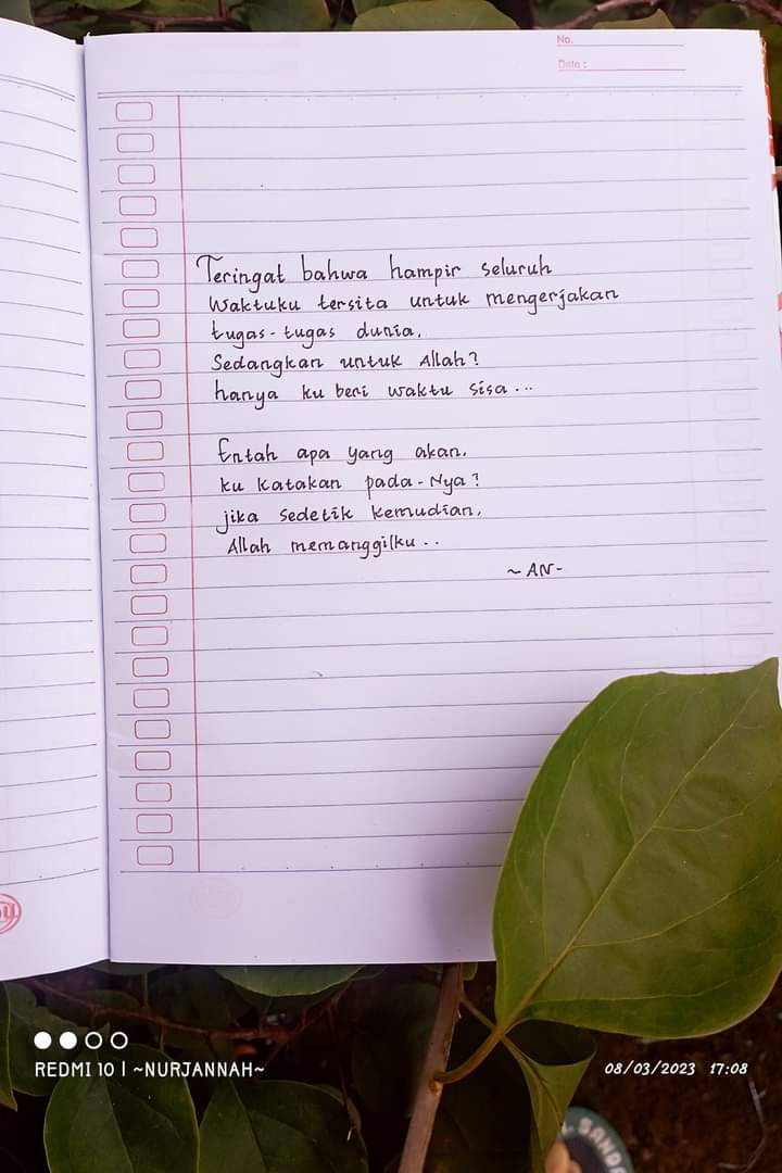 Sudah bukan lagi waktunya santai di dunia, mulai berbenah, karena orang-orang di sekeliling kita satu demi satu telah tertimbun tanah meninggalkan kita...