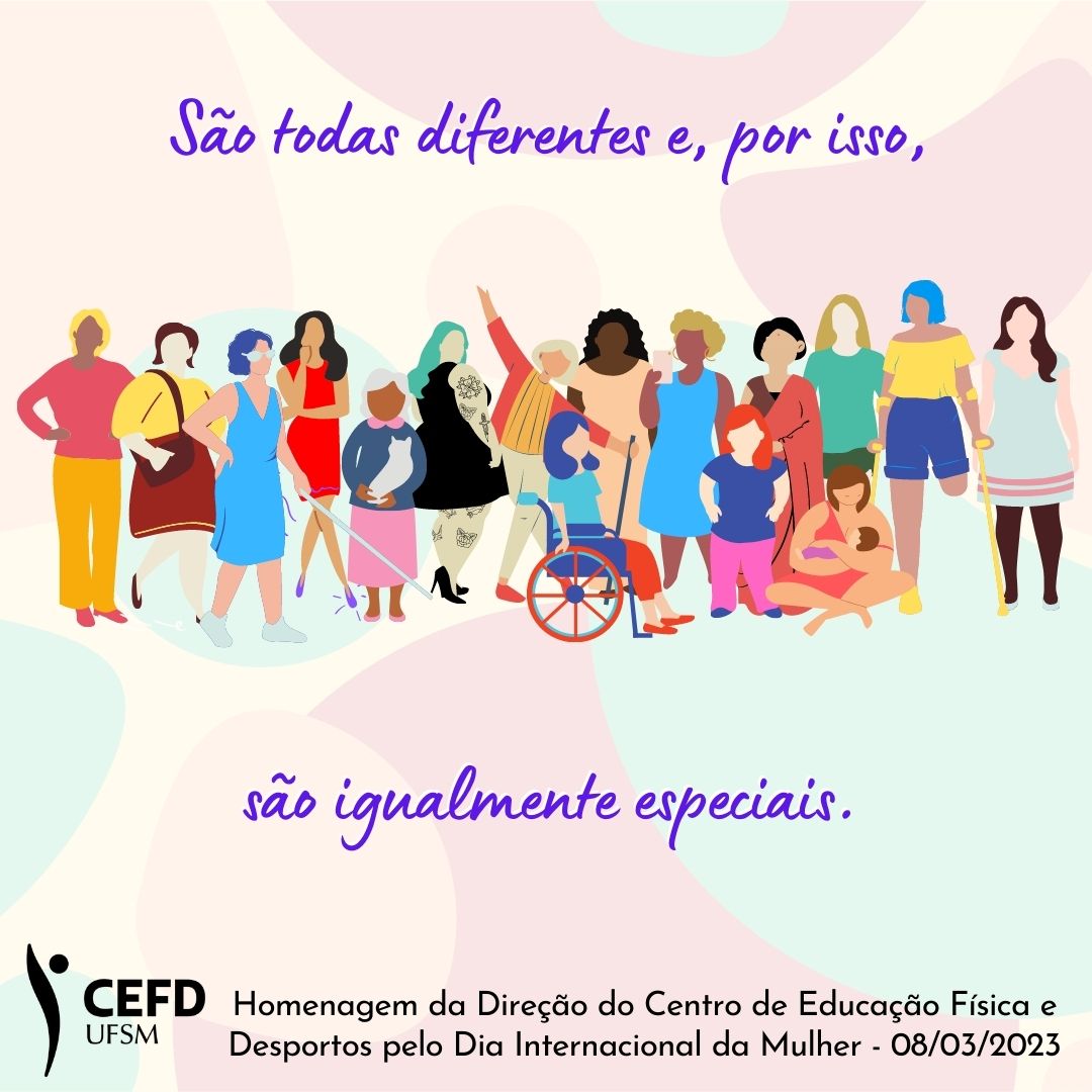PARABÉNS a todas as mulheres do CEFD e da UFSM! Que todas as merecidas homenagens tornem esse dia, realmente, FELIZ!