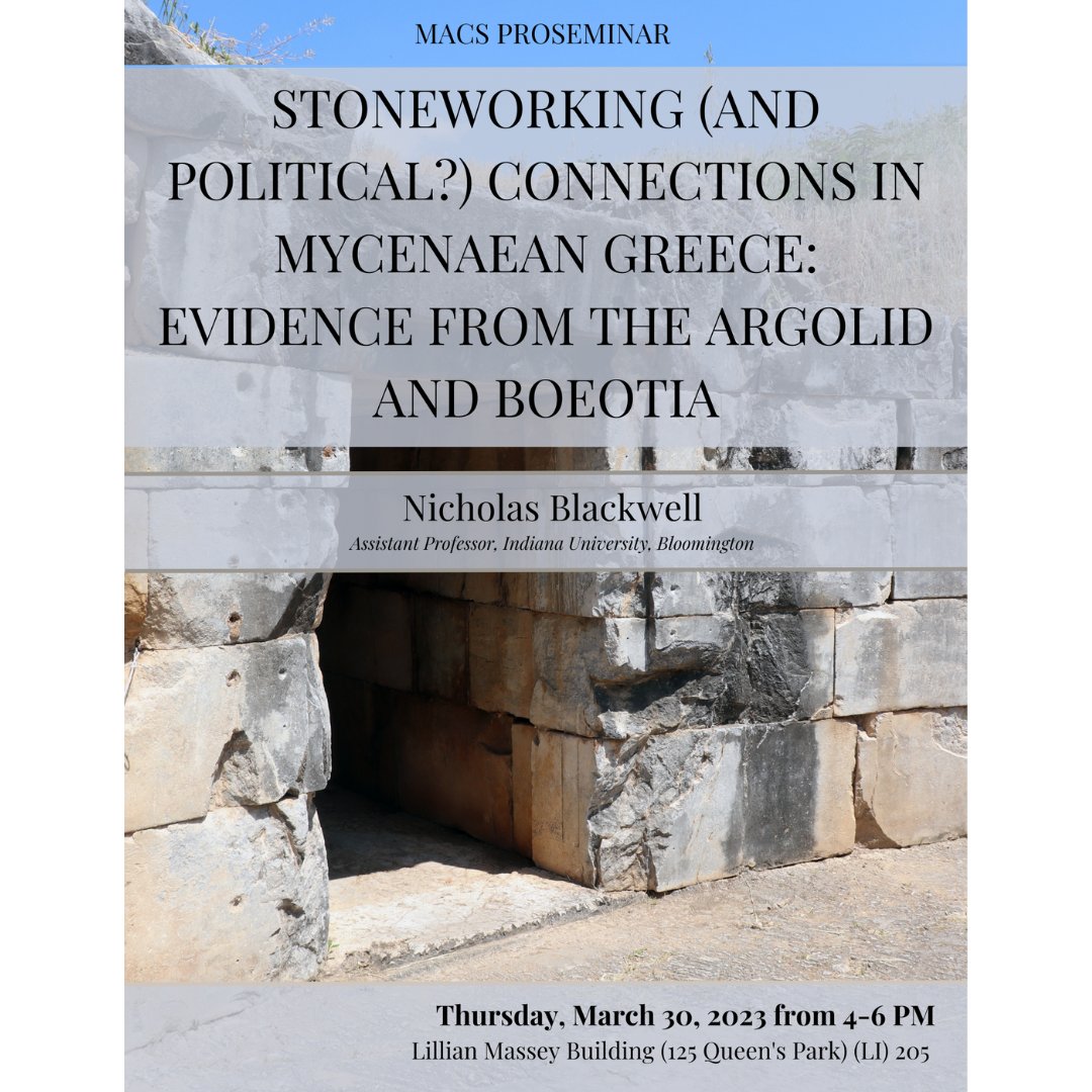 On March 30 <a href="/MacsUofT/">Mediterranean Archaeology UofT</a> proseminar series welcomes Nicholas Blackwell for an in-person lecture titled: "Stoneworking (and Political?) Connections in Mycenaean Greece: Evidence from the Argolid and Boeotia." #architecture #archaeology #ClassicsTwitter #Mycenaean