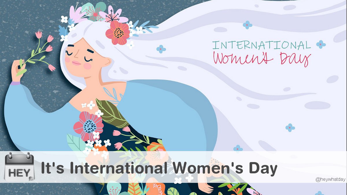 HeyWhatDay's tweet photo. It's International Women's Day! 
#InternationalWomensDay #WomensDay #IWD2023 https://t.co/huSUDnu9xW