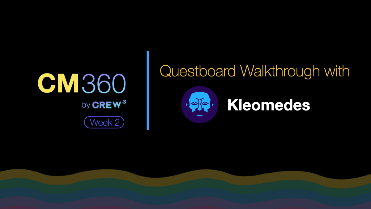 Welcome to Week 2 of CM360. 

👋Join us every Friday at 2pm UTC to be treated to a Questboard walkthrough from a top Project CM! 

🗣️This week we'll be joined by <a href="/KleomedesDAO/">Kleomedes</a>

✅Join the Walkthrough on our Discord discord.com/events/9304946…