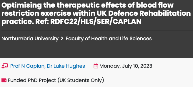 Luke Hughes (@_lukehughes_) on Twitter photo Please share!
We're recruiting for a fully funded PhD studentship with us <a href="/NUSportEx/">NU Sport Ex & Rehab</a> in collaboration with <a href="/DMS_DefRehab/">Defence Rehabilitation</a> <a href="/dms_dmrc/">DMRC-Stanford Hall</a> to investigate optimising the therapeutic effect of #Bloodflowrestriction in UK military personnel with acute and complex MSK injuries. Link below: Please share!
We're recruiting for a fully funded PhD studentship with us <a href="/NUSportEx/">NU Sport Ex & Rehab</a> in collaboration with <a href="/DMS_DefRehab/">Defence Rehabilitation</a> <a href="/dms_dmrc/">DMRC-Stanford Hall</a> to investigate optimising the therapeutic effect of #Bloodflowrestriction in UK military personnel with acute and complex MSK injuries. Link below: