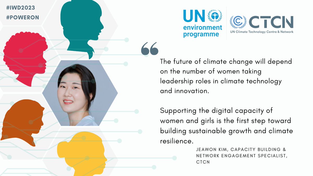 UNFCCC_CTCN's tweet image. "The future of #climatechange depends on the number of women taking leadership roles in #climatetechnology &amp;amp; innovation. Supporting digital capacity of women &amp;amp; girls is the 1st step toward building sustainable growth and #climateresilience" @drjeawonkim #IWD2023 #PowerOn