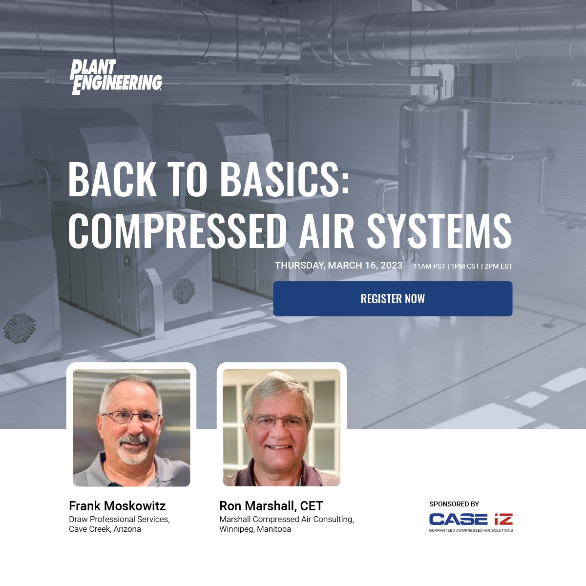 Join us for the #PlantEngineering #webcast on Back to basics: #CompressedAirSystems, where Frank Moskowitz and Ron Marshall will be discussing #compressors and how to ensure it’s #effective and manages #compressedair correctly on March 16. Register now! event.webcasts.com/starthere.jsp?…