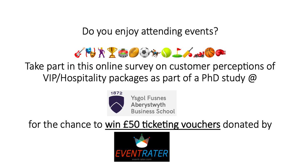 I would be very grateful if you could please take part in my online survey for my PhD.

Entertainment Events Survey Link:
aber.onlinesurveys.ac.uk/vip-hospitalit…

OR

Sports Events Survey Link:
aber.onlinesurveys.ac.uk/vip-hospitalit…