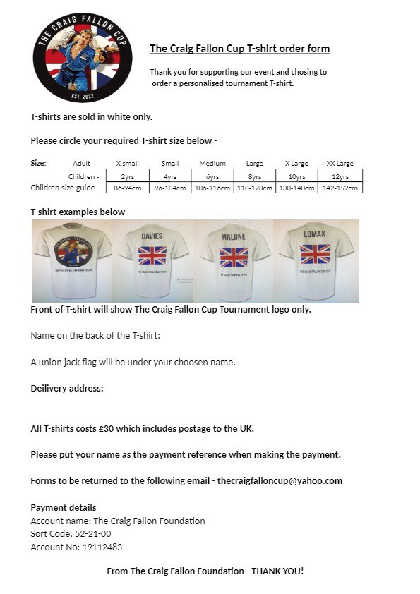 We are now taking orders for The Craig Fallon Cup 2023 personalised T-shirts 🇬🇧

We cater for children sizes through to XXL adult.

Please use the attached form to order and return to myself via messenger or email - thecraigfalloncup@yahoo.com

Thank you for the support 🥋