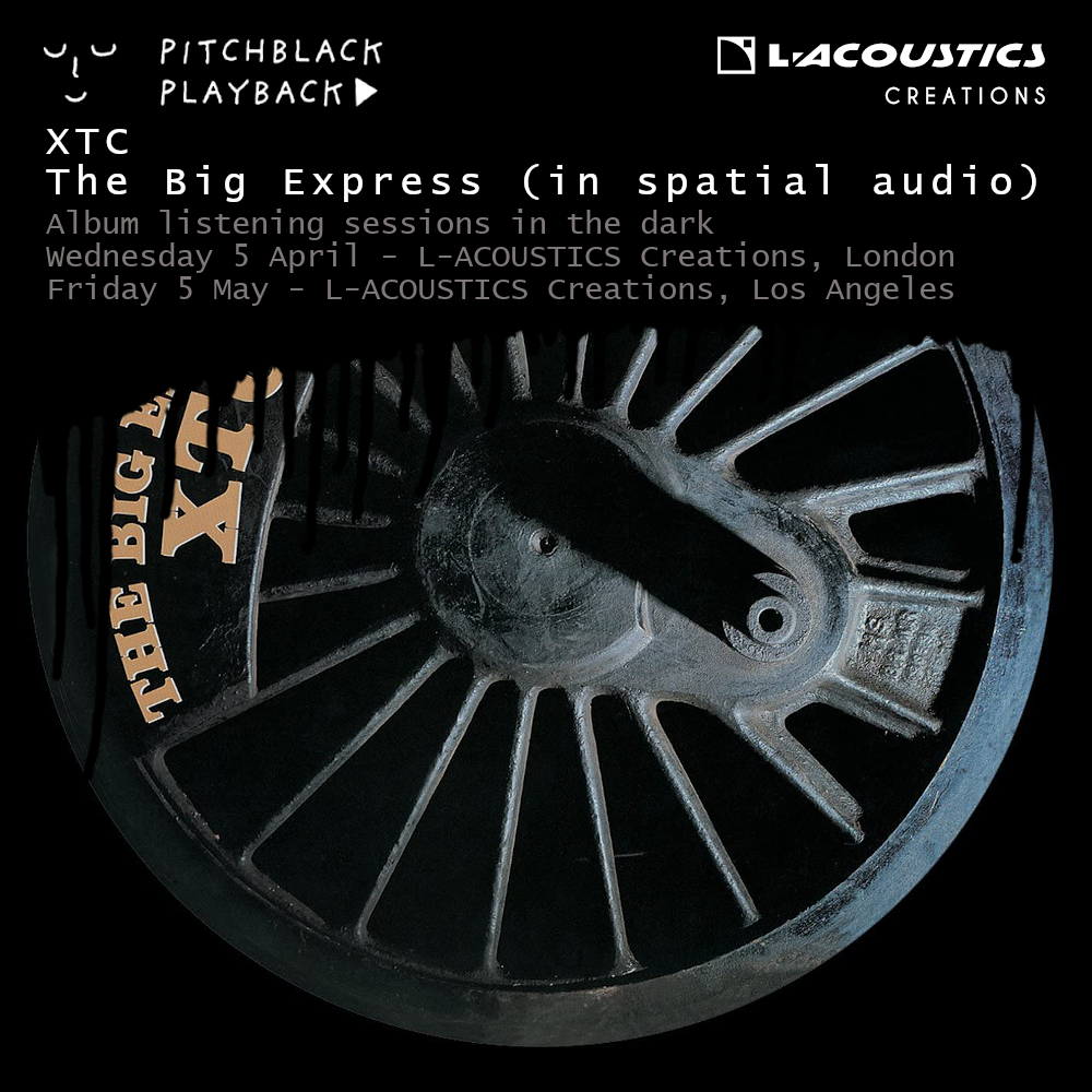 🆕Another exclusive Pitchblack Premiere Your chance to be 1 of 130 people worldwide to hear @apehouseXTC in spatial audio for the first time, mixed by @StevenWilsonHQ on mind-blowing L-ACOUSTICS Creations systems in London & LA. Tickets bit.ly/pbpbtkts #xtc #bigexpress