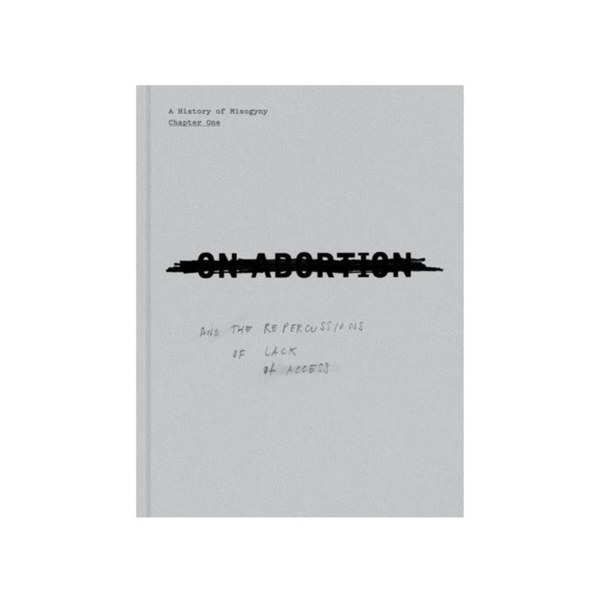4/5 The first part of Laia Abril’s long-term project, A History of Misogyny, drawing on the past to highlight the long, continuing erosion of women’s reproductive rights through to the present-day.
