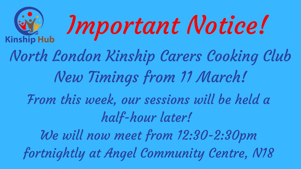 Important Notice about North London Kinship Carers Cooking Club session timings from this week!
Due to room booking conflicts, from this Saturday 11/3, all future sessions will be held 12:30-2:30pm at the Angel Community Centre.  All dates listed here: kinshipcarershub.org/news-and-events