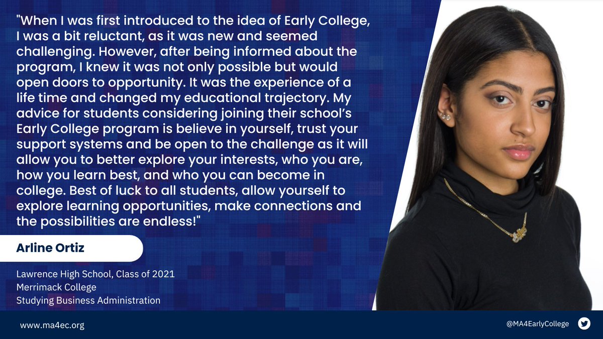 MA4EarlyCollege's tweet photo. Early College Policy Fellow Arline Ortiz offers some advice to future #EarlyCollege students: "allow yourself to explore, make connections, and the possibilities are endless!" We agree! #EarlyCollegeWorks @LPS_Education @Merrimack https://t.co/8tGAXF4UvY