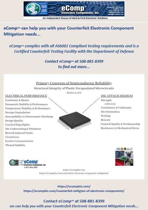 e_componentsinc's tweet image. Structural Integrity of PEMS - Electrical Performance &amp;amp; Die Attach
Contact eComp at 508-881-8399, we can help you with your Semiconductor Reliability needs...
ecompbiz.com/counterfeit-mi…
#eComp #semiconductors #counterfeitmitigation
“Extending the Life of Your Legacy Systems”